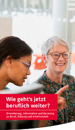 Zwei Frauen im Gespräch
Wie geht’s jetzt beruflich weiter? Orientierung, Information und Beratung zu Beruf, Bildung und Arbeitsmarkt