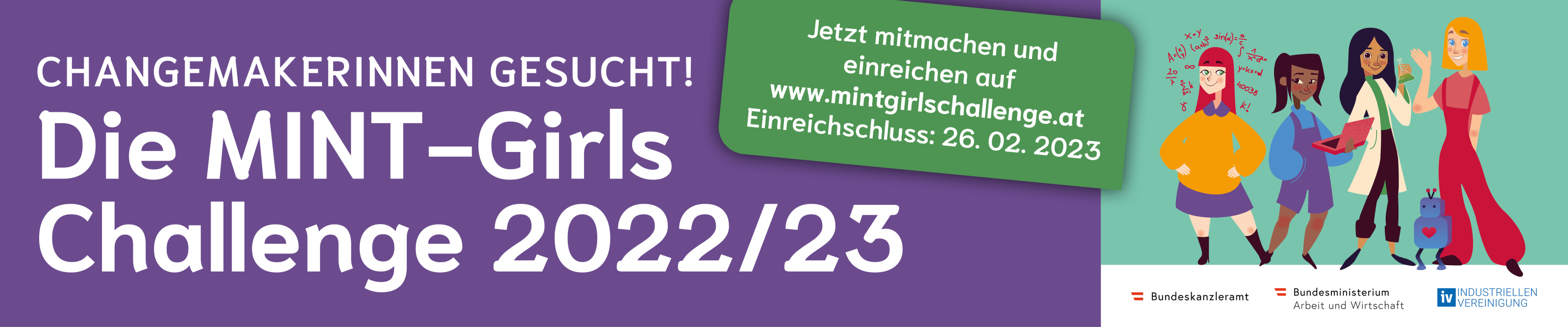 Banner der MINT-Girls Challenge 2022/23 Changemakerinnen gesucht, Einreichungen unter www.mintgirlschallenge.at, Einreichschluss: 26.02.2023 