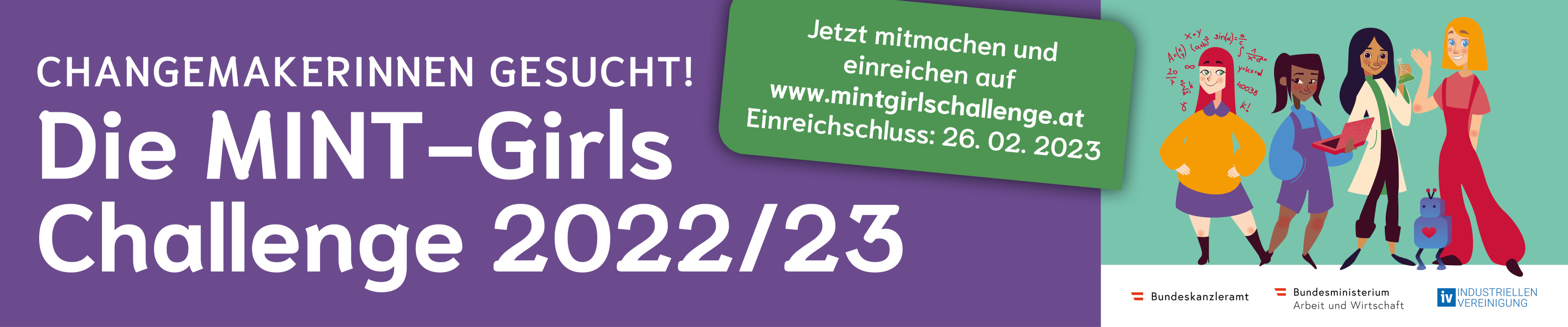 Banner der MINT-Girls Challenge 2022/23
 Changemakerinnen gesucht, Einreichungen unter www.mintgirlschallenge.at, Einreichschluss: 26.02.2023 