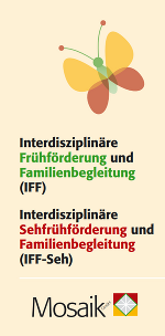 Ein gezeichneter Schmetterling im rechten Eck oben, darunter geschrieben: Interdisziplinäre Frühförderung und Familienbegleitung (IFF)
 Interdisziplinäre Sehfrühförderung und Familienbegleitung (IFF-Seh)